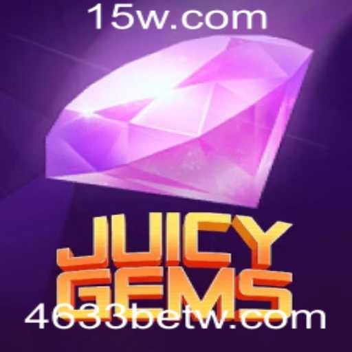 JuicyGems: Descubra o Fascinante Mundo do Jogo com 4633bet